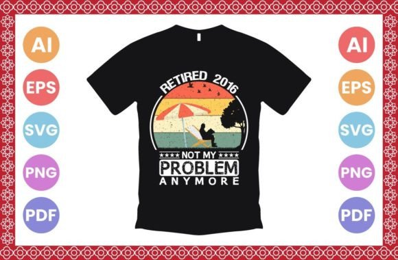 Download Retired 2016 Not My Problem Anymore - 2016 Collection