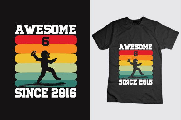 Download Awesome 6 Since 2016 Birthday Football - 2016 Collection