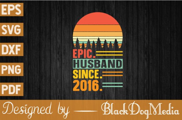 Download Epic Husband Since 2016 - 2016 Collection